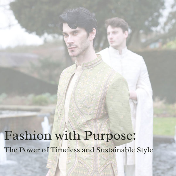 Fashion with Purpose: The Power of Timeless and Sustainable Style